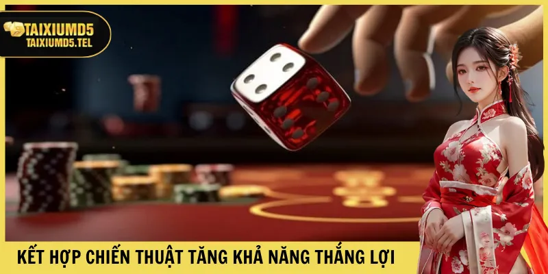 Kết hợp chiến thuật tăng khả năng thắng lợi