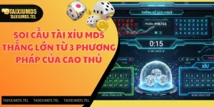 Soi Cầu Tài Xỉu MD5 Thắng Lớn Từ 3 Phương Pháp Của Cao Thủ