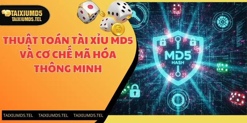 Thuật Toán Tài Xỉu MD5 Và Cơ Chế Mã Hóa Thông Minh